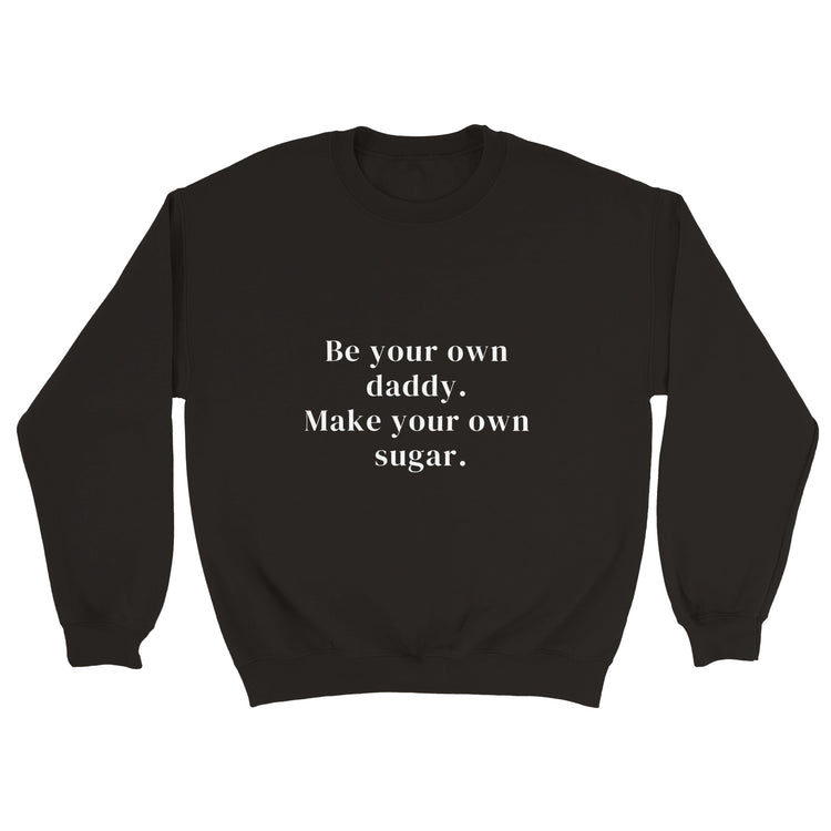 Funny Own Sugar Daddy Printed Sweatshirt ( + more colors)