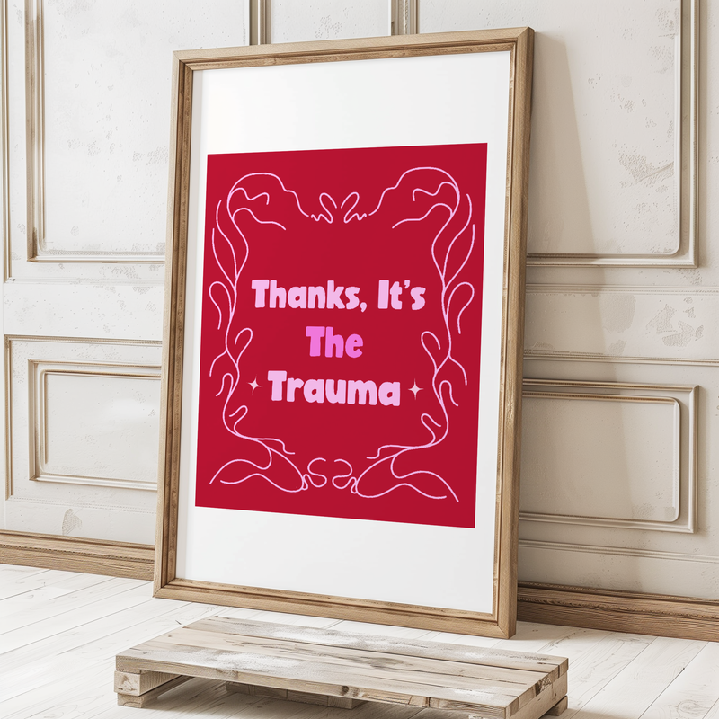 Funny Thanks It's The Trauma Mental Health Wall Poster Poster