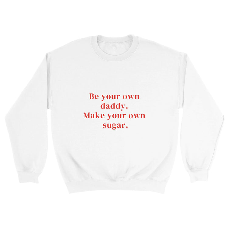 Funny Own Sugar Daddy Printed Sweatshirt ( + more colors)