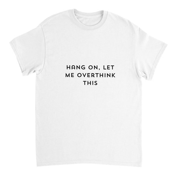 Heavyweight Funny Print Overthinking T-Shirt ( + more colors)