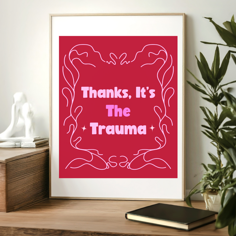 Funny Thanks It's The Trauma Mental Health Wall Poster Poster