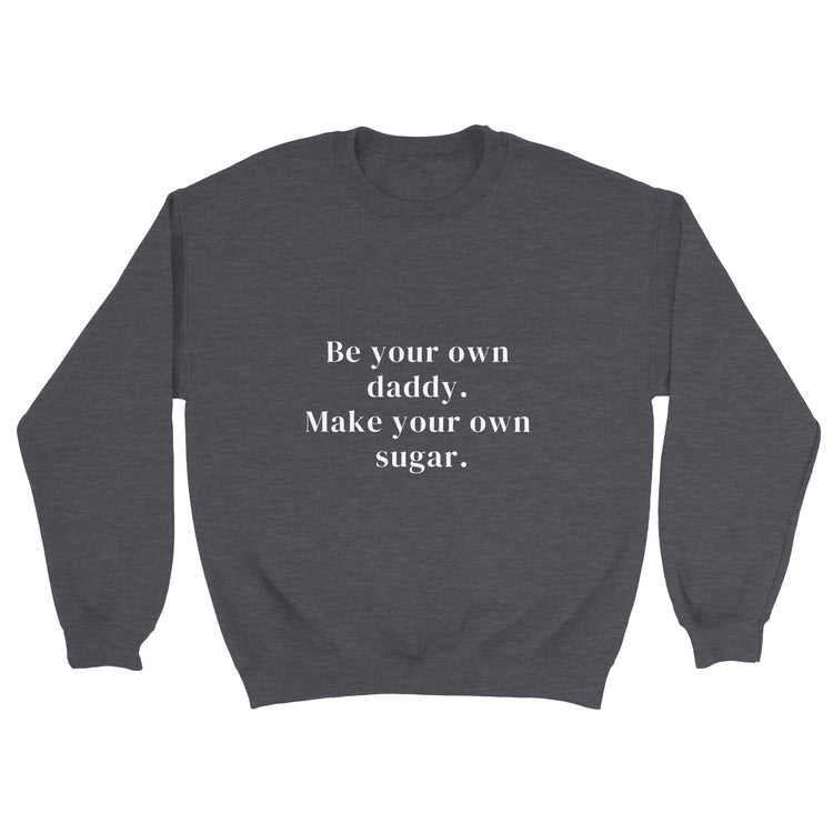 Funny Own Sugar Daddy Printed Sweatshirt ( + more colors)