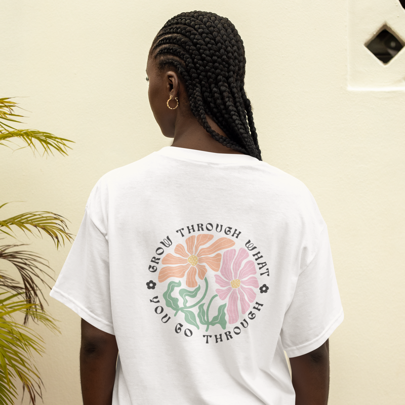 Grow Through What You Go Through Back Printed T-Shirt ( + more colors)