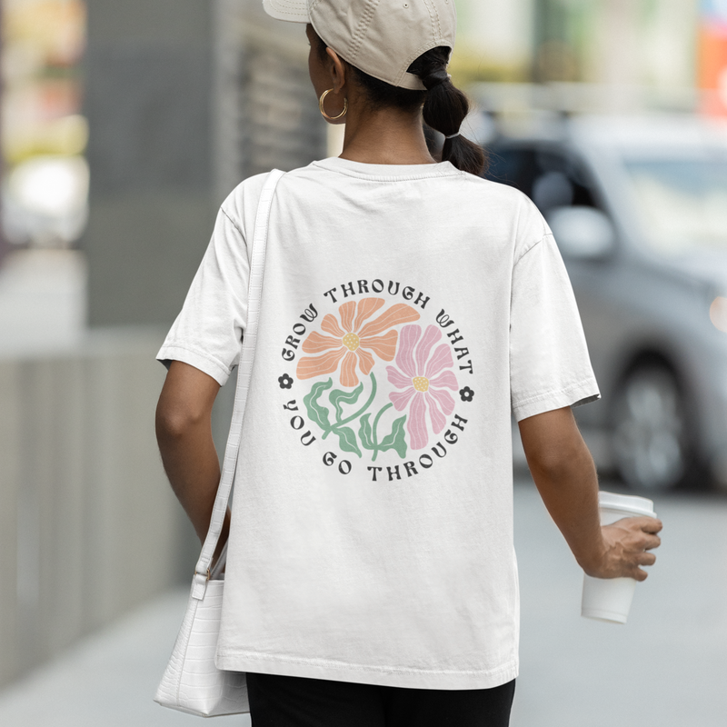 Grow Through What You Go Through Back Printed T-Shirt ( + more colors)