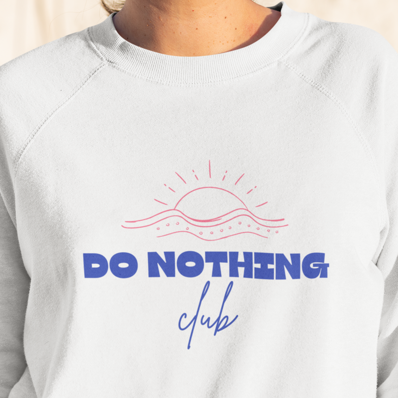 Funny Unisex Do Nothing Club Sweatshirt ( + more colors)