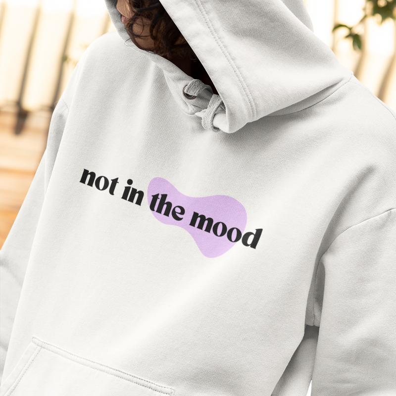 Not in the Mood Unisex Hoodie ( + more colors)