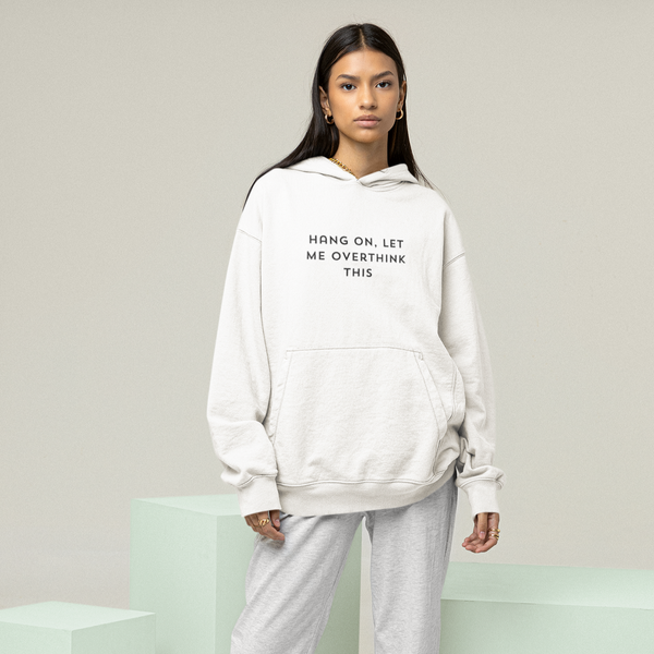 Hang On Let Me Overthink This Unisex Hoodie ( + more colors)