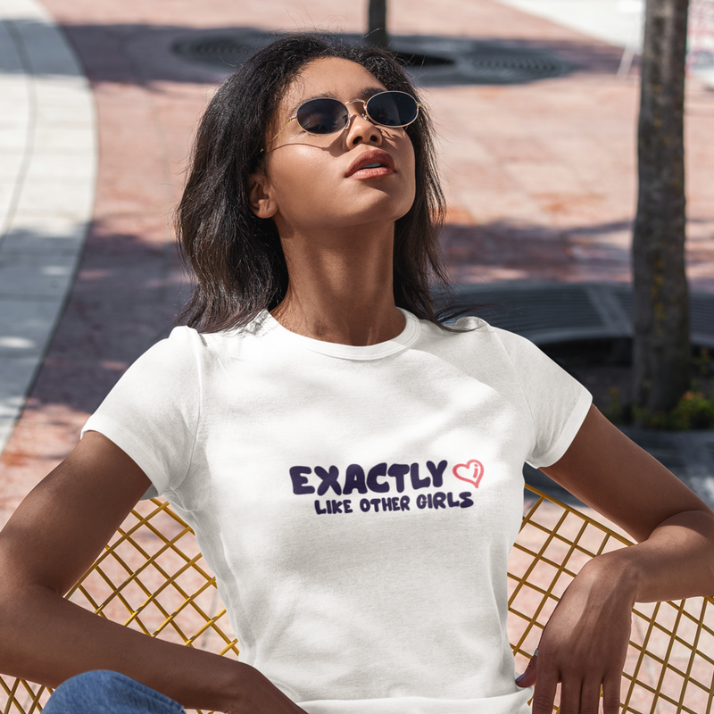 Exactly Like Other Girls T-Shirt ( + more colors)